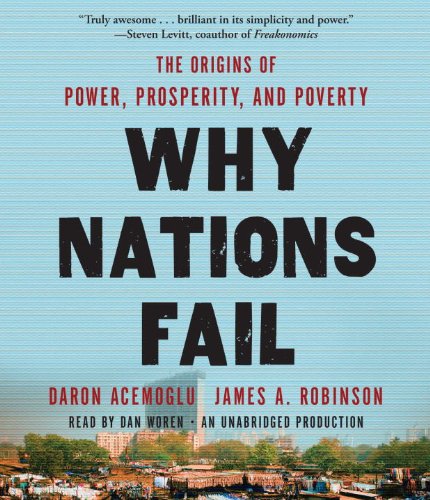 Why Nations Fail: The Origins of Power, Prosperity, and Poverty  2012 9780307987457 Front Cover