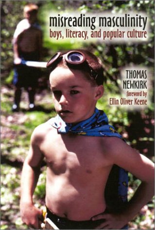 Misreading Masculinity Boys, Literacy, and Popular Culture  2002 9780325004457 Front Cover