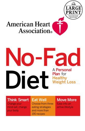 American Heart Association the No-Fad Diet : A Personal Plan for Healthy Weight Loss  2005 (Large Type) 9780375434457 Front Cover