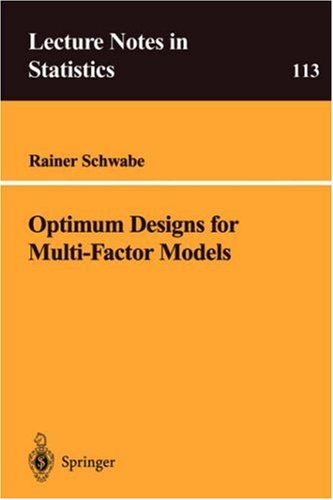 Optimum Designs for Multi-Factor Models   1996 9780387947457 Front Cover