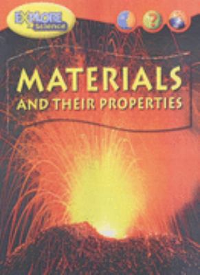Materials and Their Properties (Heinemann Explore Science) N/A 9780431174457 Front Cover