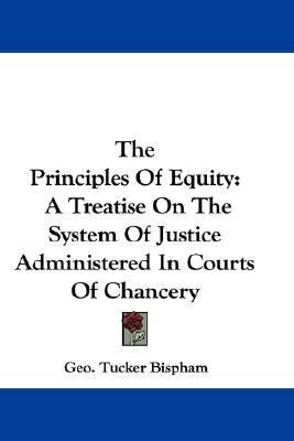 Principles of Equity : A Treatise on the System of Justice Administered in Courts of Chancery N/A 9780548375457 Front Cover