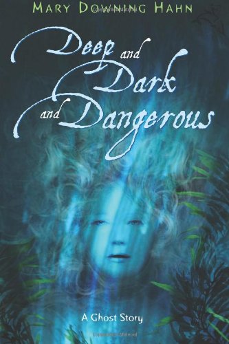Deep and Dark and Dangerous A Ghost Story  2007 9780618665457 Front Cover