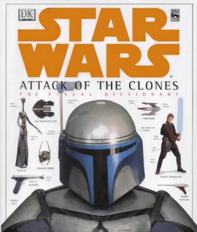 The Visual Dictionary of Star Wars, Episode II - Attack of the Clones N/A 9780751337457 Front Cover