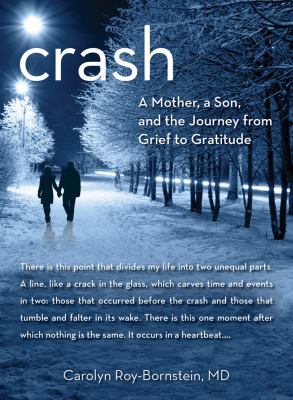 Crash A Mother, a Son, and the Journey from Grief to Gratitude  2012 9780762780457 Front Cover