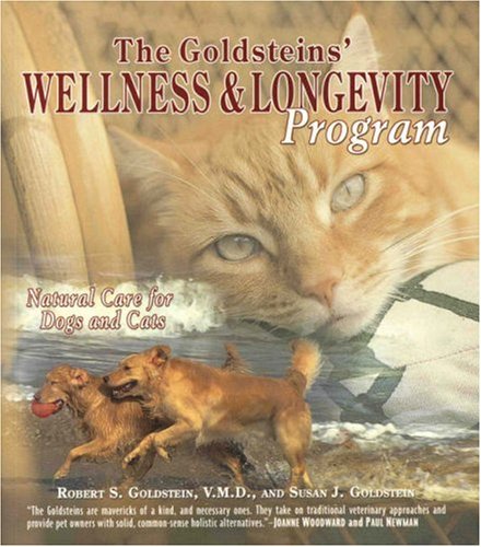 Goldsteins' Wellness and Longevity Program Natural Care for Dogs and Cats  2005 9780793805457 Front Cover