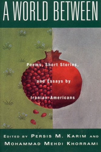 World Between Poems Short Stories and Essays by Iranian Americans  N/A 9780807614457 Front Cover