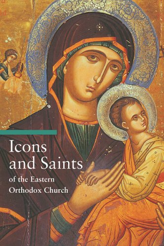 Icons and Saints of the Eastern Orthodox Church   2006 9780892368457 Front Cover
