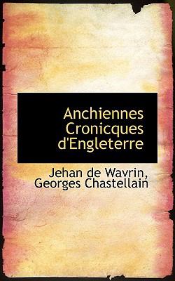 Anchiennes Cronicques D'Engleterre  2009 9781110029457 Front Cover