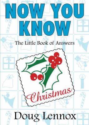 Now You Know Christmas The Little Book of Answers  2007 9781550027457 Front Cover