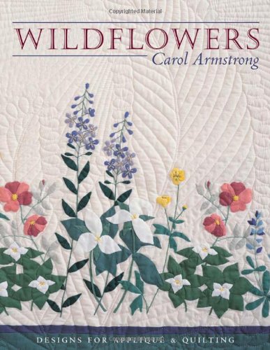 Wildflowers Designs for Applique and Quilting  1998 9781571200457 Front Cover