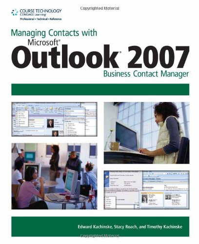 Managing Contacts with Microsoftï¿½ Outlookï¿½ 2007 Business Contact Manager  2008 9781598634457 Front Cover
