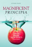 Magnificent Principia Exploring Isaac Newton's Masterpiece N/A 9781616147457 Front Cover