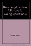 Rural Anglicanism A Future for Young Christians?  1985 9780005998458 Front Cover