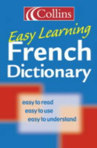 COLLINS FRENCH EASY LEARNING DICTIONARY N/A 9780007163458 Front Cover