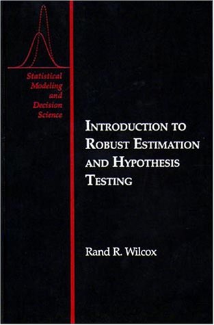 Introduction to Robust Estimation and Hypothesis Testing   1997 9780127515458 Front Cover