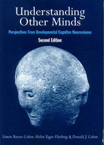 Understanding Other Minds Perspectives from Developmental Cognitive Neuroscience 2nd 1999 (Revised) 9780198524458 Front Cover