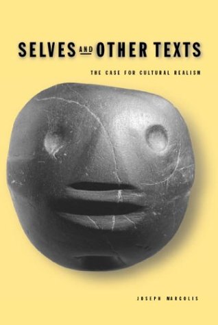 Selves and Other Texts The Case for Cultural Realism  2001 9780271023458 Front Cover