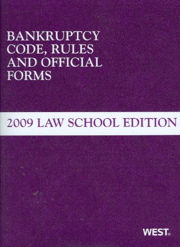 Bankruptcy Code Rules and Official Forms, June 2009 Law School Edition   2009 9780314191458 Front Cover
