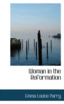 Woman in the Reformation:   2008 9780559507458 Front Cover
