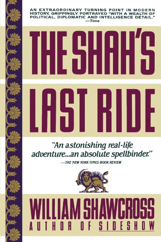 Shah's Last Ride The True Story of the Emperor's Dreams and Illusions, Exile and Death at the Hands of His Foes and Friends  1989 9780671687458 Front Cover