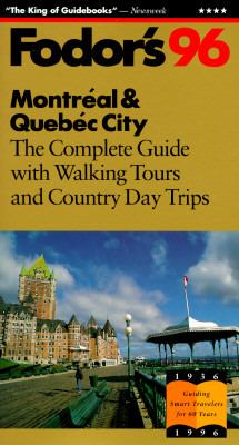 Montreal and Quebec, '96 A Complete Guide with Walking Tours and Country Day Trips  1995 9780679029458 Front Cover