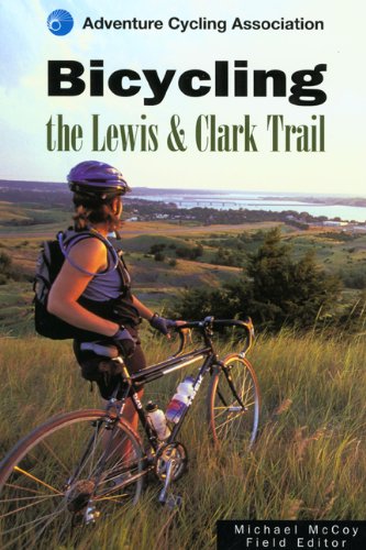 Bicycling the Lewis and Clark Trail   2003 9780762725458 Front Cover