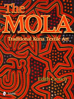 Mola Traditional Kuna Textile Art  2011 9780764338458 Front Cover