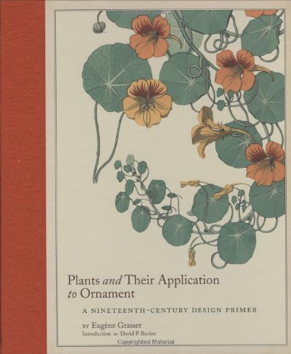 Plants and Their Application to Ornament A Nineteenth-Century Design Primer  2008 9780811861458 Front Cover