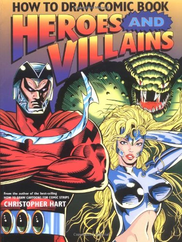 How to Draw Comic Book Heroes and Villains   2000 9780823022458 Front Cover
