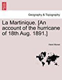 Martinique [an Account of the Hurricane of 18th Aug 1891 ] N/A 9781241421458 Front Cover