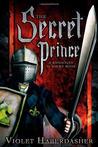 Secret Prince A Knightley Academy Book  2011 9781416991458 Front Cover