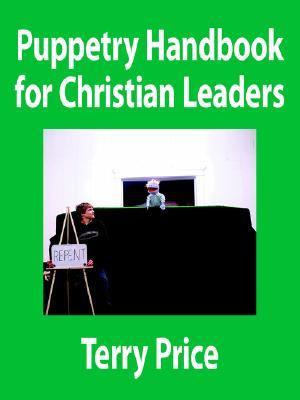 Puppetry Handbook for Christian Leaders N/A 9781425926458 Front Cover