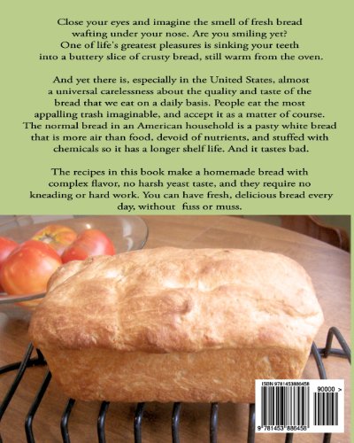 Easy, Fabulous Bread Making A Collection of Quick, No-Knead, Homemade Bread Recipes N/A 9781453886458 Front Cover