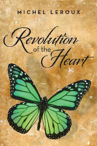 Revolution of the Heart:   2013 9781483601458 Front Cover