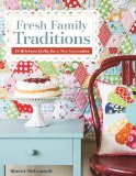 Fresh Family Traditions 18 Heirloom Quilts for a New Generation  2014 9781607058458 Front Cover