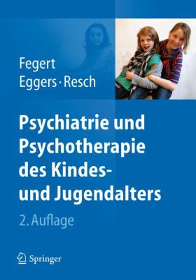 Psychiatrie Und Psychotherapie Des Kindes- Und Jugendalters:   2011 9783642198458 Front Cover