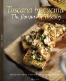 Toscana in Cucina: The Flavours of Tuscany  2013 9788895218458 Front Cover