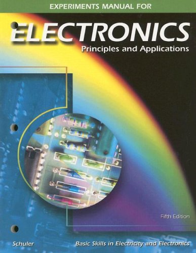 Experiments Manual for Electronics Principles and Applications 5th 1999 (Student Manual, Study Guide, etc.) 9780028042459 Front Cover