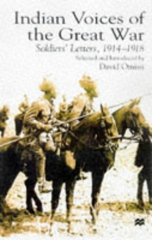 Indian Voices of the Great War Soldiers' Letters, 1914-18  1999 9780333751459 Front Cover
