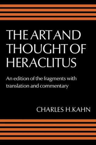 Art and Thought of Heraclitus A New Arrangement and Translation of the Fragments with Literary and Philosophical Commentary  1979 9780521286459 Front Cover