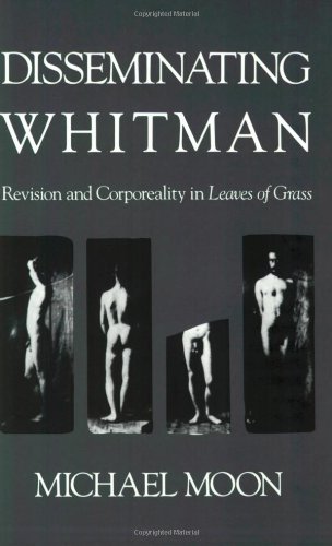 Disseminating Whitman Revision and Corporeality in Leaves of Grass  1991 9780674212459 Front Cover