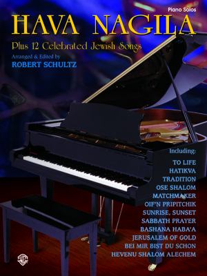 Hava Nagila Plus 12 Celebrated Jewish Songs  N/A 9780757906459 Front Cover