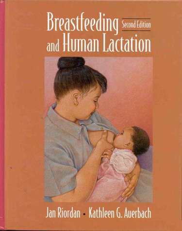 Breastfeeding and Human Lactation  2nd 1999 (Revised) 9780763705459 Front Cover
