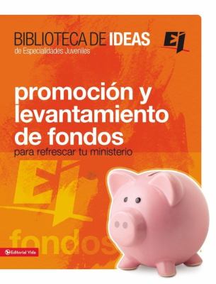 Biblioteca de Ideas Promociï¿½n y Levantamiento de Fondos N/A 9780829755459 Front Cover