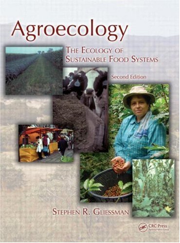 Agroecology The Ecology of Sustainable Food Systems 2nd 2006 (Revised) 9780849328459 Front Cover
