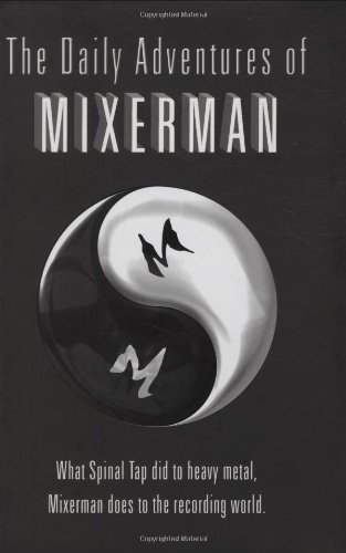 Daily Adventures of Mixerman   2009 9780879309459 Front Cover