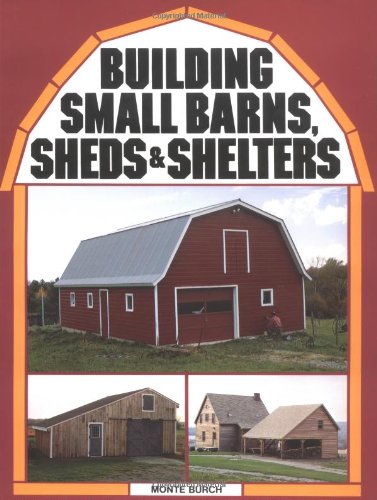 Building Small Barns, Sheds and Shelters  N/A 9780882662459 Front Cover