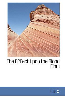 Effect upon the Blood Flow  N/A 9781110661459 Front Cover