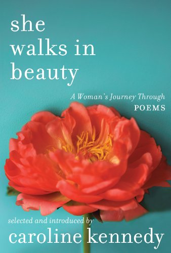 She Walks in Beauty A Woman's Journey Through Poems  2011 9781401341459 Front Cover